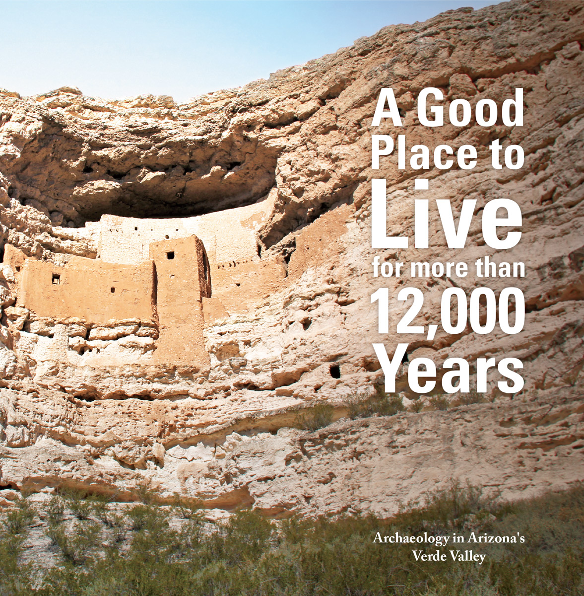 A Good Place to Live for More Than 12,000 Years Archaeology Southwest