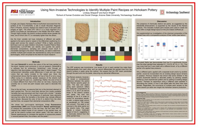 “Using Non-Invasive Technologies to Identify Multiple Paint Recipes on Hohokam Pottery,” by Lindsay Shepard and Aaron Wright. <a href="/pdf/Shepard_and_Wright_poster.pdf">Click to download this poster as a PDF.</a>