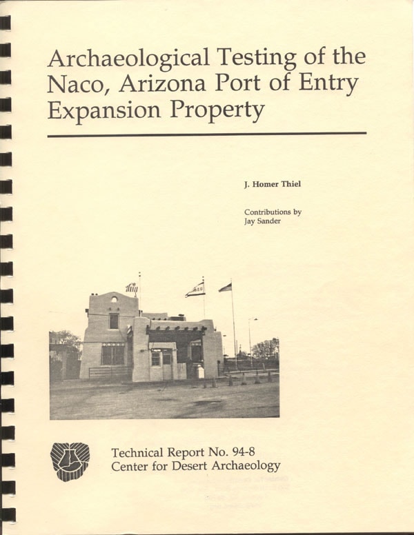Archaeological Testing of the Naco, Arizona Port of Entry Expansion Property Archaeology Southwest